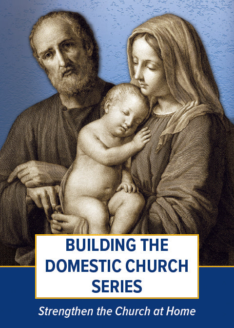 Building the Domestic Church Series