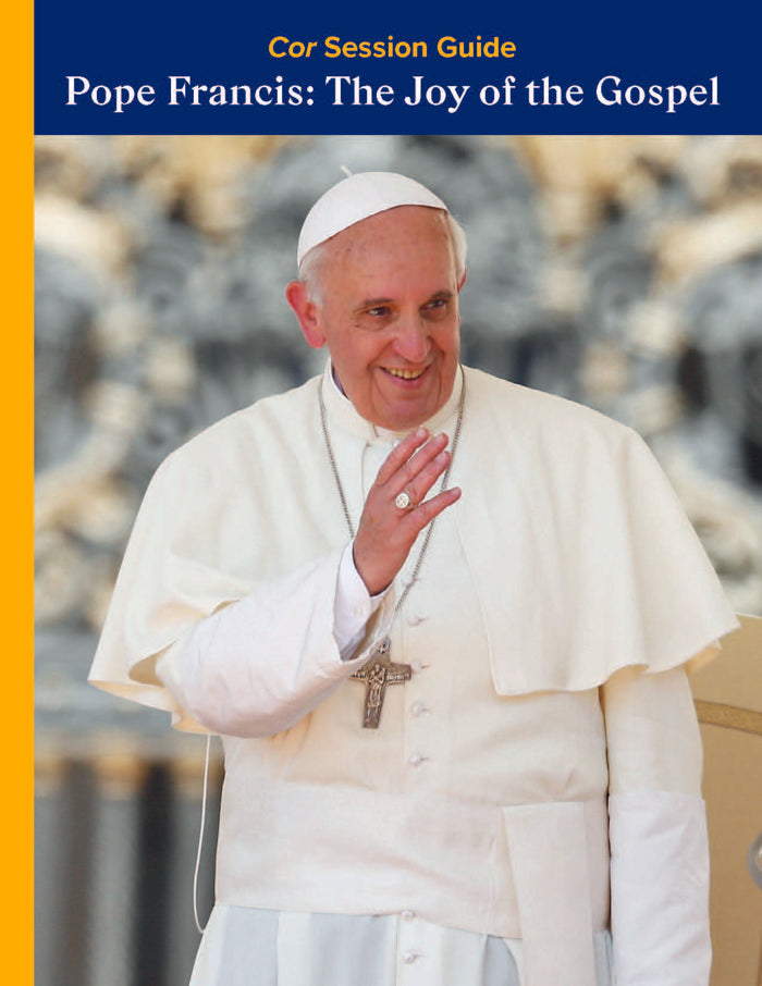 The Joy of the Gospel Cor Session Guide
