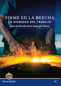 Into the Breach: The Dignity of Work Video Series Study Guide