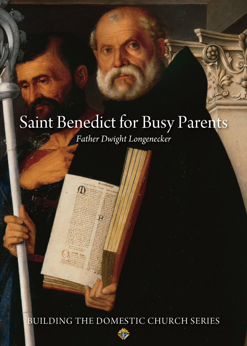 Saint Benedict for Busy Parents