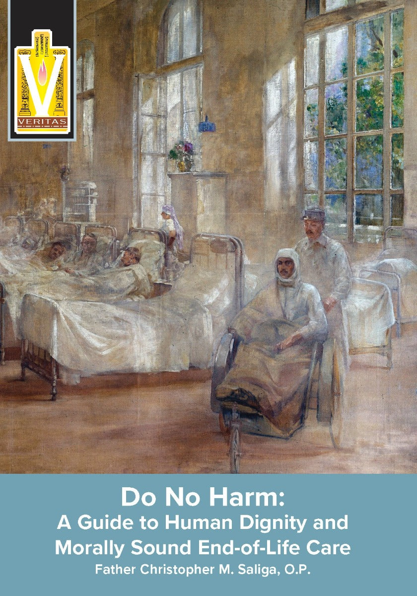 Do No Harm: A Guide to Human Dignity and Morally Sound End-of-Life Care