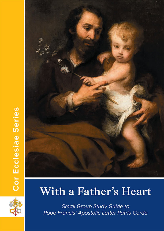 Con el corazón de un padre: guía de estudio para grupos pequeños de Patris Corde